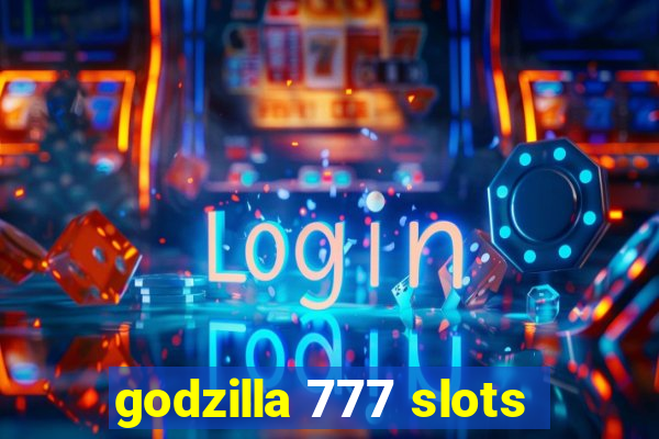 godzilla 777 slots